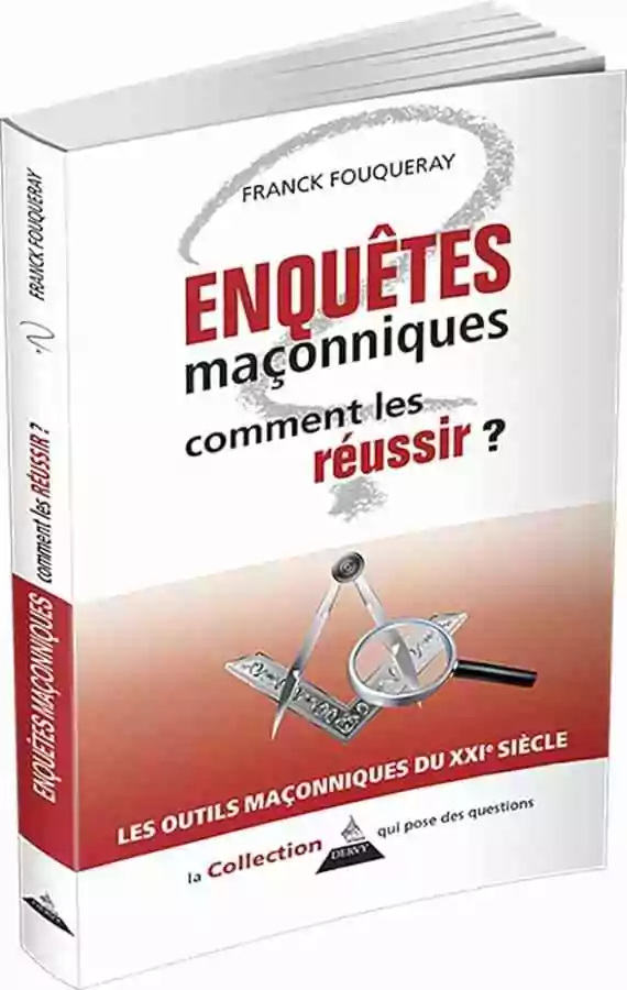Enquêtes maçonniques&nbsp;: comment les réussir&nbsp;?