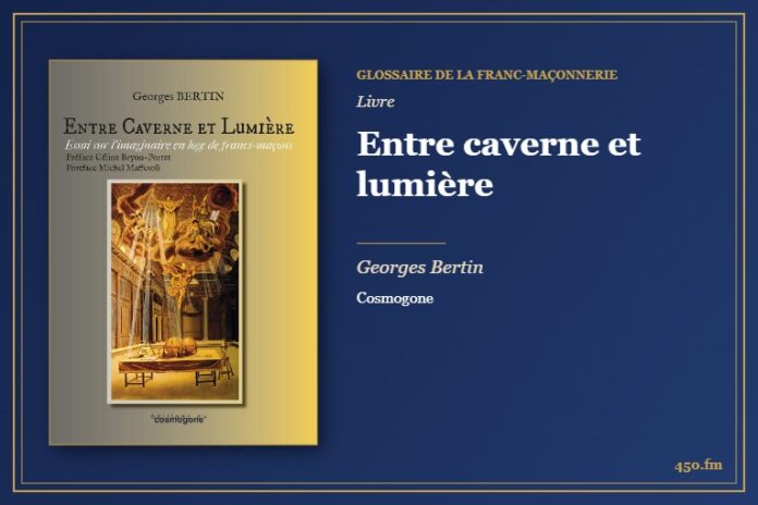 Entre caverne et lumière (Livre) – Glossaire de la franc-maçonnerie 450.fm