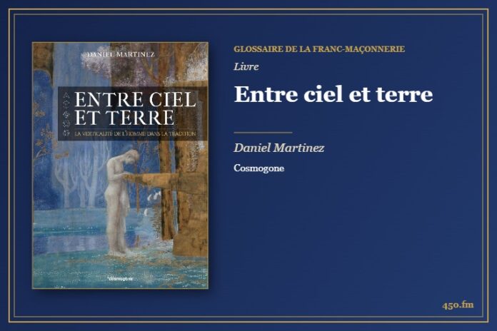 Entre ciel et terre (Livre) – Glossaire de la franc-maçonnerie 450.fm