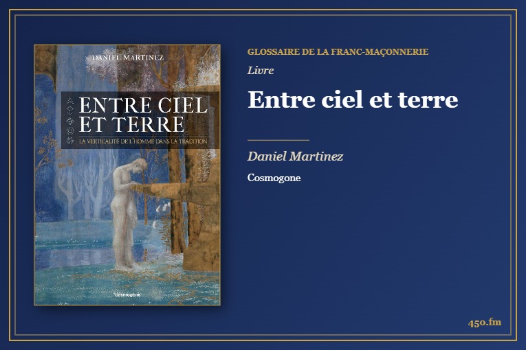 Entre ciel et terre (Livre) – Glossaire de la franc-maçonnerie 450.fm
