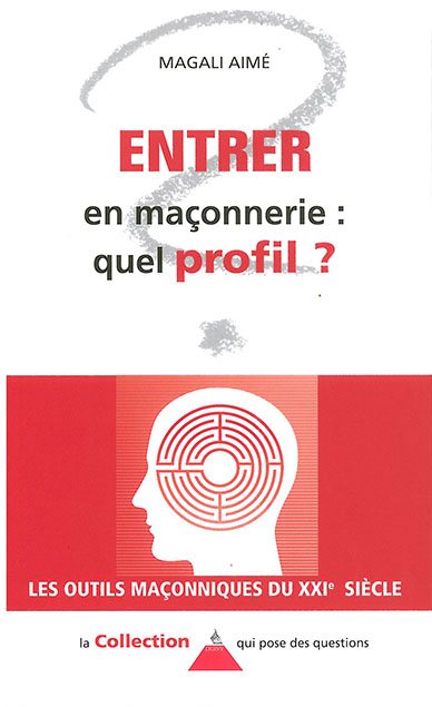 Couverture du livre Entrer en maçonnerie&nbsp;: quel profil&nbsp;?