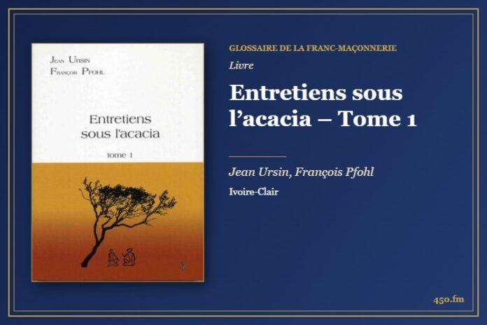 Entretiens sous l’acacia – Tome 1 (Livre) – Glossaire de la franc-maçonnerie 450.fm
