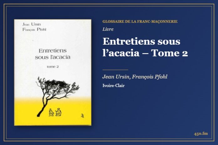 Entretiens sous l’acacia – Tome 2 (Livre) – Glossaire de la franc-maçonnerie 450.fm