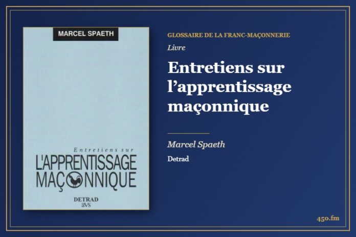 Entretiens sur l’apprentissage maçonnique (Livre) – Glossaire de la franc-maçonnerie 450.fm