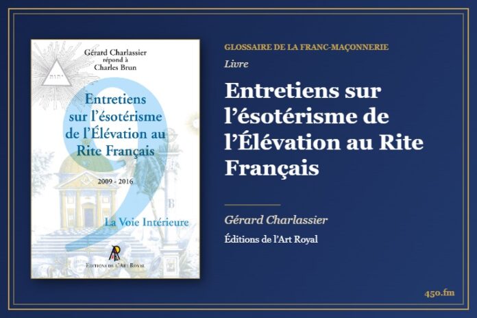 Entretiens sur l’ésotérisme de l’Élévation au Rite Français (Livre) – Glossaire de la franc-maçonnerie 450.fm