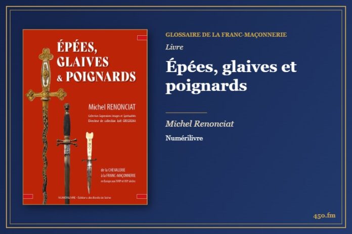 Épées, glaives et poignards (Livre) – Glossaire de la franc-maçonnerie 450.fm