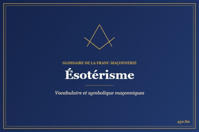 Ésotérisme – Glossaire de la franc-maçonnerie 450.fm