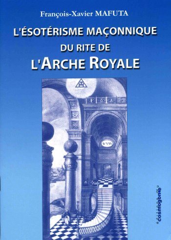 Couverture du livre Ésotérisme maçonnique du rite de l’Arche royale