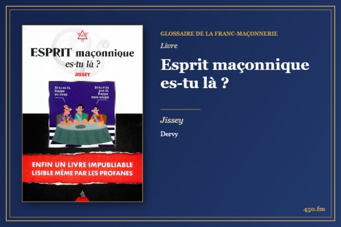 Esprit maçonnique es-tu là ? (Livre) – Glossaire de la franc-maçonnerie 450.fm