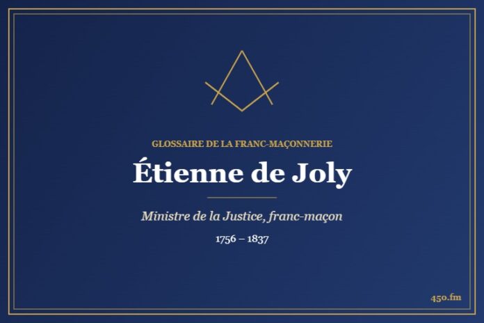 Étienne de Joly (Personnalité) – Glossaire de la franc-maçonnerie 450.fm