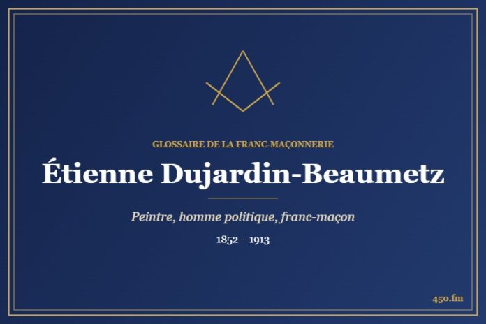 Étienne Dujardin-Beaumetz (Personnalité) – Glossaire de la franc-maçonnerie 450.fm