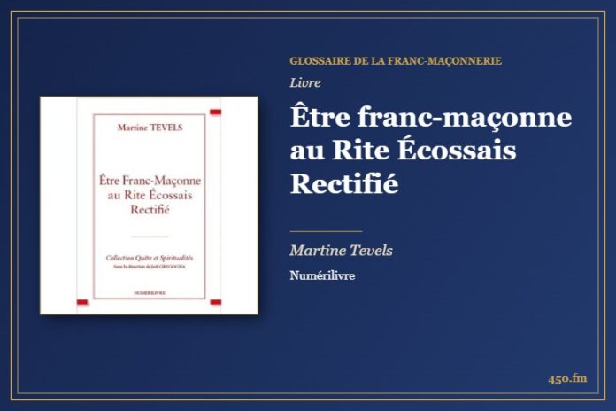 Être franc-maçonne au Rite Écossais Rectifié (Livre) – Glossaire de la franc-maçonnerie 450.fm