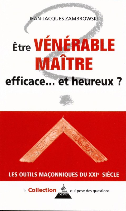 Couverture du livre Être Vénérable Maître efficace… et heureux&nbsp;?