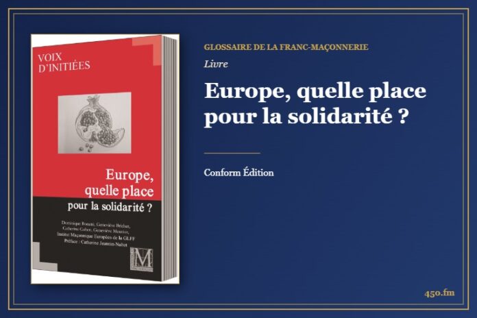 Europe, quelle place pour la solidarité ? (Livre) – Glossaire de la franc-maçonnerie 450.fm