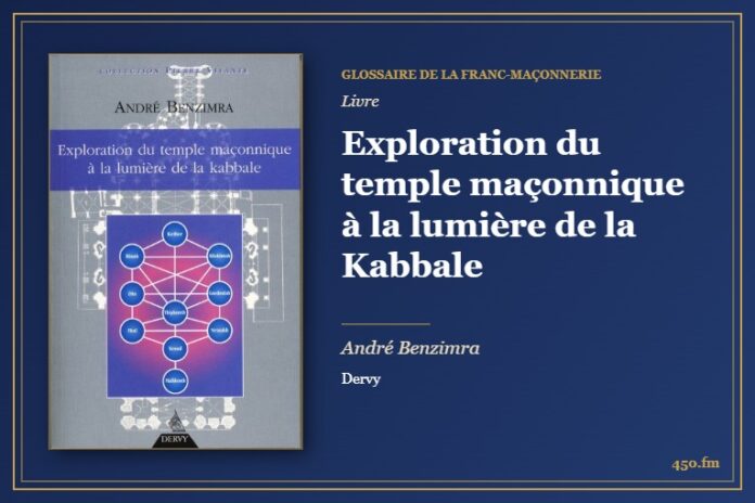 Exploration du temple maçonnique à la lumière de la Kabbale (Livre) – Glossaire de la franc-maçonnerie 450.fm
