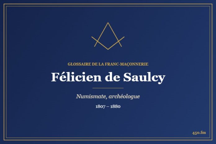 Félicien de Saulcy (Personnalité) – Glossaire de la franc-maçonnerie 450.fm