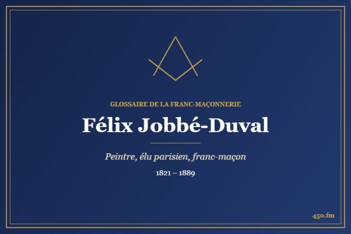 Félix Jobbé-Duval (Personnalité) – Glossaire de la franc-maçonnerie 450.fm