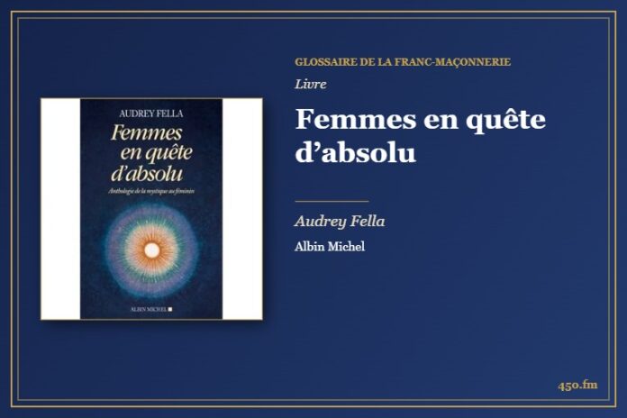 Femmes en quête d’absolu (Livre) – Glossaire de la franc-maçonnerie 450.fm