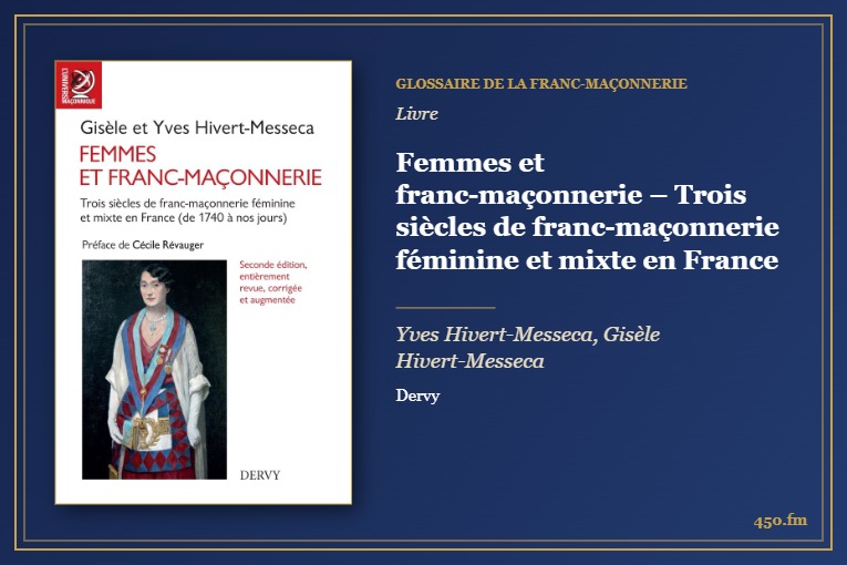 Femmes et franc-maçonnerie – Trois siècles de franc-maçonnerie féminine et mixte en France (Livre) – Glossaire de la franc-maçonnerie 450.fm