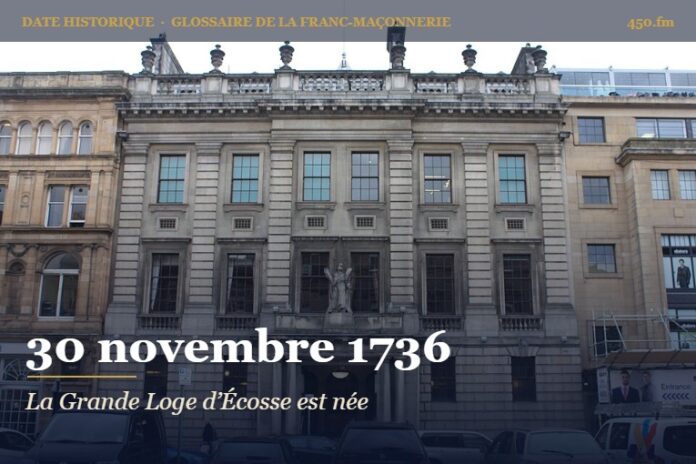 Fondation de la Grande Loge d’Écosse à Édimbourg, 30 novembre 1736 – date historique de la franc-maçonnerie – 450.fm