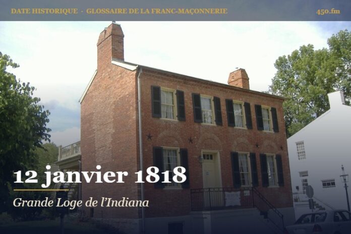 Fondation de la Grande Loge de l’Indiana à Madison, 12 janvier 1818 – date historique de la franc-maçonnerie – 450.fm