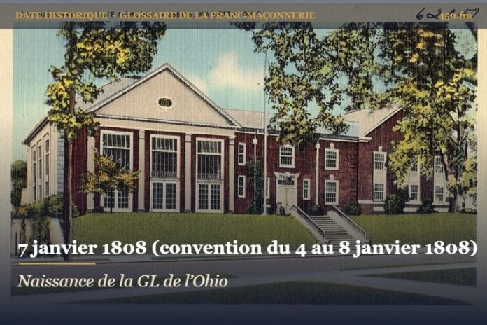 Fondation de la Grande Loge de l’Ohio à Chillicothe, 7 janvier 1808 – date historique de la franc-maçonnerie – 450.fm