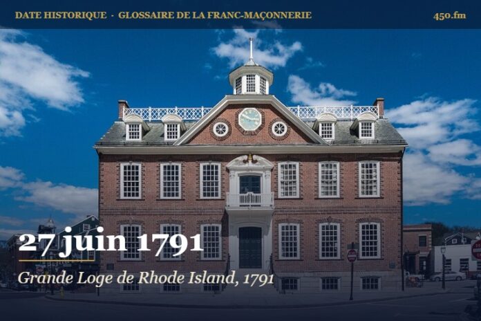 Fondation de la Grande Loge de Rhode Island à Newport, 27 juin 1791 – date historique de la franc-maçonnerie – 450.fm