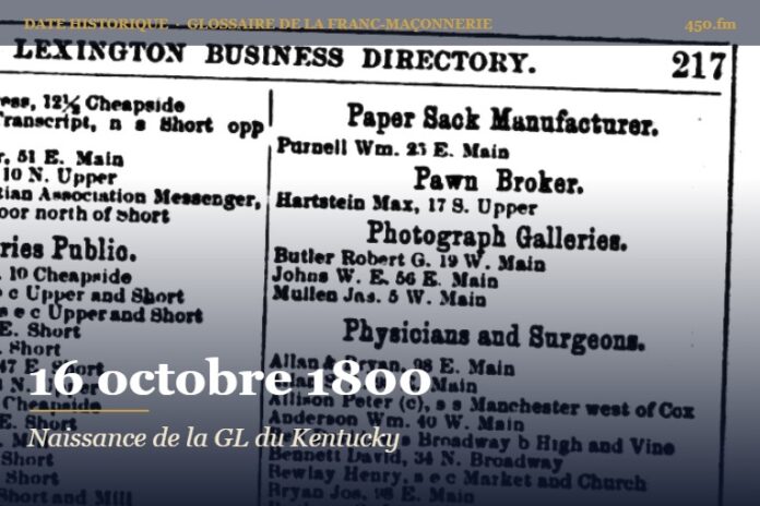 Fondation de la Grande Loge du Kentucky à Lexington, 16 octobre 1800 – date historique de la franc-maçonnerie – 450.fm