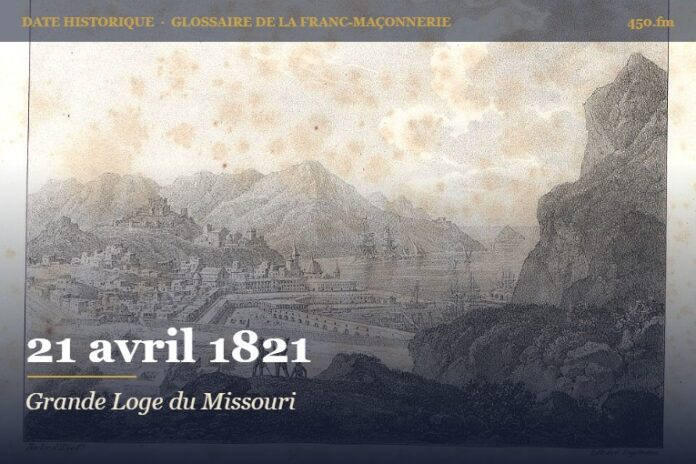 Fondation de la Grande Loge du Missouri à Saint-Louis, 21 avril 1821 – date historique de la franc-maçonnerie – 450.fm