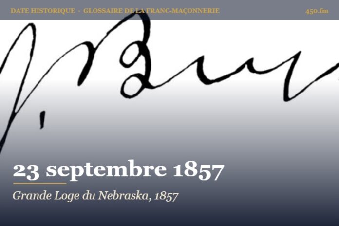 Fondation de la Grande Loge du Nebraska à Omaha, 23 septembre 1857 – date historique de la franc-maçonnerie – 450.fm