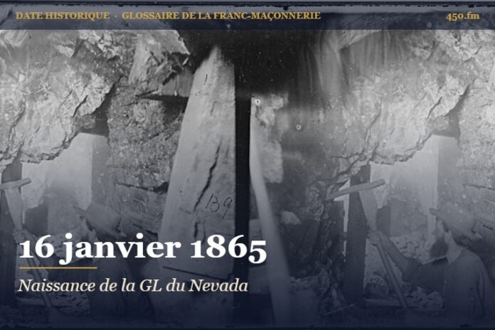 Fondation de la Grande Loge du Nevada à Virginia City, 16 janvier 1865 – date historique de la franc-maçonnerie – 450.fm