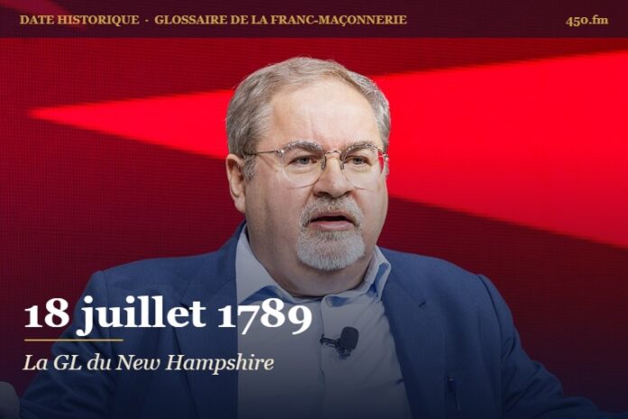 Fondation de la Grande Loge du New Hampshire, 18 juillet 1789 – date historique de la franc-maçonnerie – 450.fm