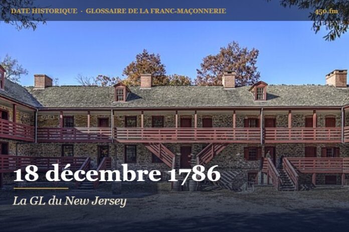 Fondation de la Grande Loge du New Jersey, 18 décembre 1786 – date historique de la franc-maçonnerie – 450.fm