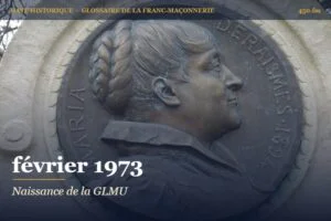 Fondation de la Grande Loge Mixte Universelle par scission du Droit Humain, février 1973 – date historique de la franc-maçonnerie – 450.fm