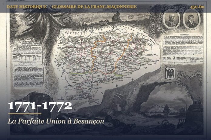 Fondation de la loge La Parfaite Union à Besançon, 1771 – date historique de la franc-maçonnerie – 450.fm