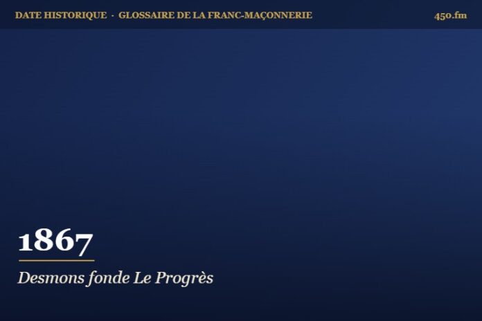 Fondation de la loge Le Progrès par Frédéric Desmons à Saint-Géniès-de-Malgoirès, 1867 – date historique de la franc-maçonnerie – 450.fm