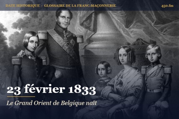 Fondation du Grand Orient de Belgique, 23 février 1833 – date historique de la franc-maçonnerie – 450.fm