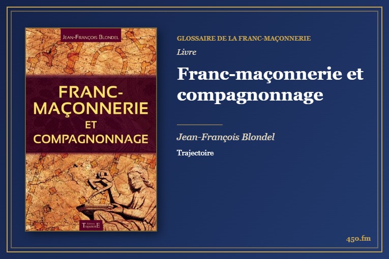 Franc-maçonnerie et compagnonnage (Livre) – Glossaire de la franc-maçonnerie 450.fm