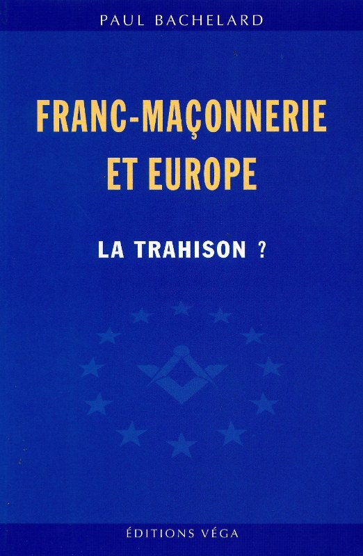 Couverture du livre Franc-maçonnerie et Europe&nbsp;: la trahison&nbsp;?