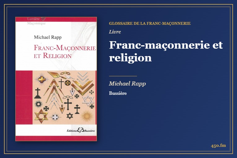 Franc-maçonnerie et religion (Livre) – Glossaire de la franc-maçonnerie 450.fm