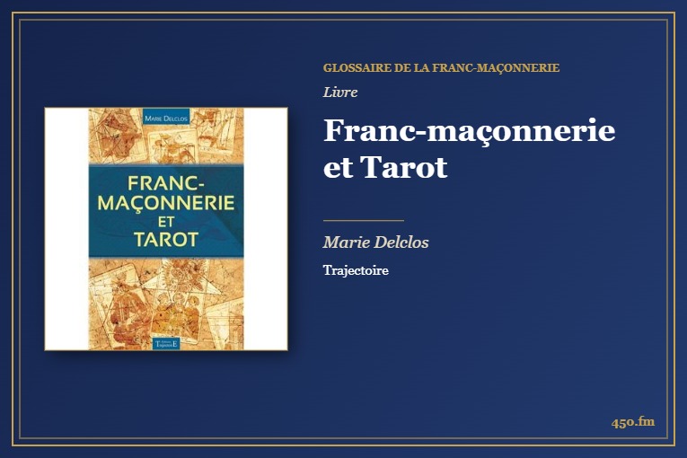 Franc-maçonnerie et Tarot (Livre) – Glossaire de la franc-maçonnerie 450.fm