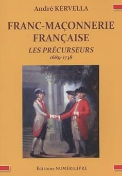 Couverture du livre Franc-maçonnerie française – Les précurseurs 1689-1738