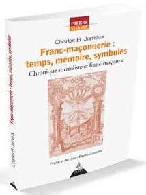 Couverture du livre Franc-maçonnerie&nbsp;: temps, mémoire, symboles – Chronique surréaliste et franc-maçonne