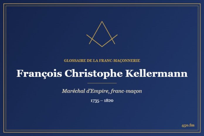 François Christophe Kellermann (Personnalité) – Glossaire de la franc-maçonnerie 450.fm