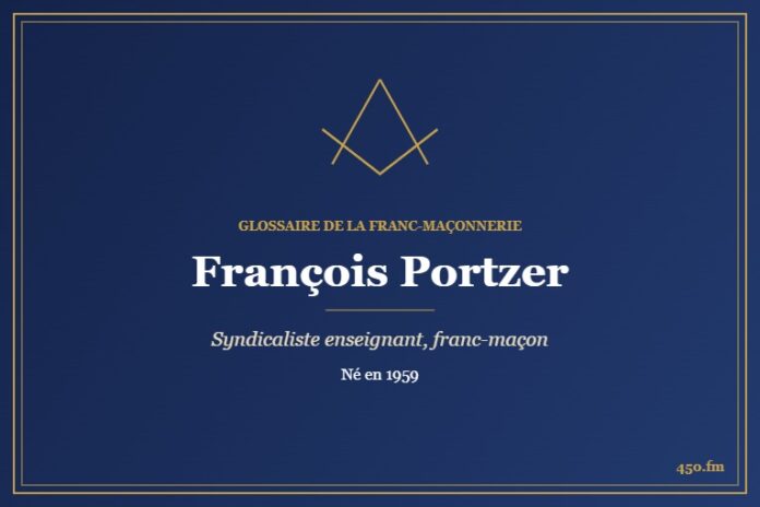 François Portzer (Personnalité) – Glossaire de la franc-maçonnerie 450.fm