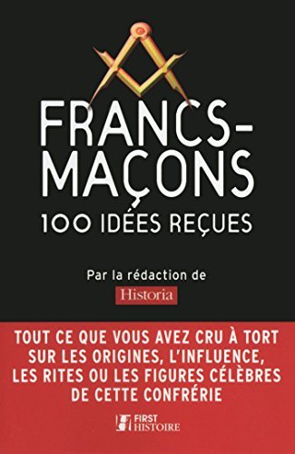 Couverture du livre Francs-maçons&nbsp;: 100 idées reçues