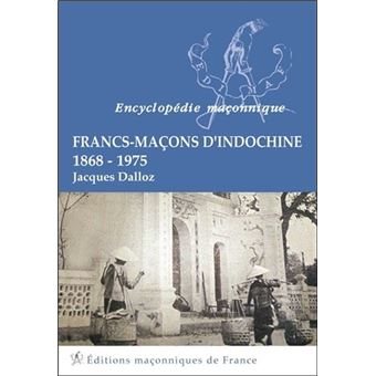 Couverture du livre Francs-maçons d’Indochine 1868-1975