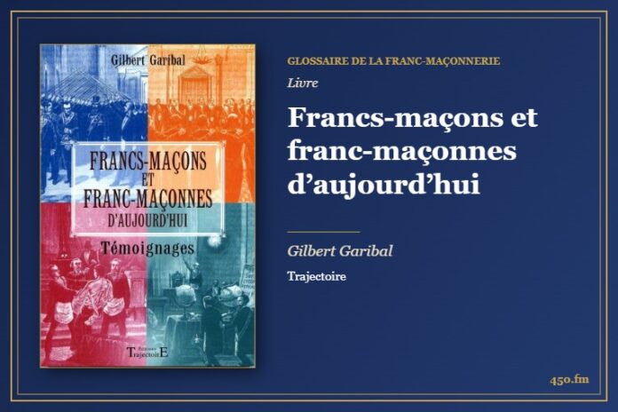 Francs-maçons et franc-maçonnes d’aujourd’hui (Livre) – Glossaire de la franc-maçonnerie 450.fm