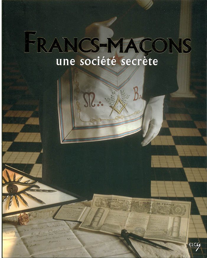 Couverture du livre Francs-maçons, une société secrète