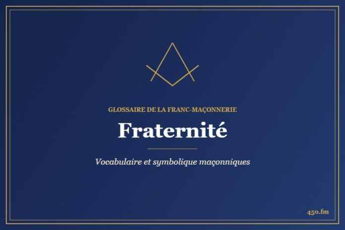 Fraternité – Glossaire de la franc-maçonnerie 450.fm